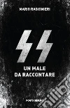 SS. Un male da raccontare libro