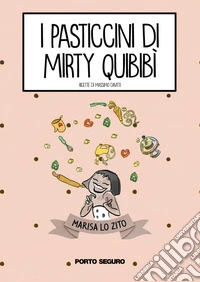 I pasticcini di Mirty Quibibì libro