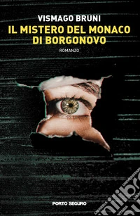 Il mistero del monaco di Borgonovo libro