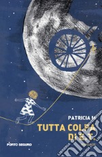 Tutta colpa di E.T. libro