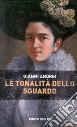 Le tonalità dello sguardo libro