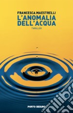 L'anomalia dell'acqua libro