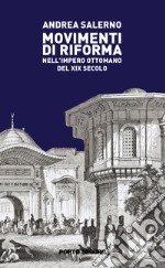 Movimenti di riforma nell'Impero Ottomano del XIX secolo libro