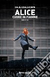 Alice cuore in fiamme libro