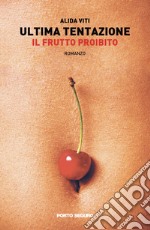 Ultima tentazione. Il frutto proibito libro