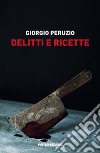 Delitti e ricette libro di Peruzio Giorgio