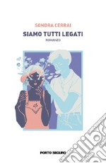 Siamo tutti legati libro