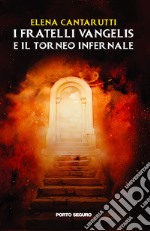 I fratelli Vangelis e il torneo infernale libro