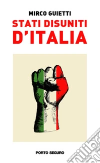 Stati disuniti d'Italia libro