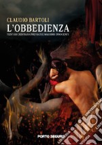 L'obbedienza. Testi di Cristiana Previati e Massimo Innocenti. Ediz. illustrata libro