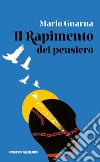 Il rapimento del pensiero libro di Guarna Mario