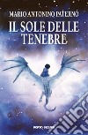 Il sole delle tenebre libro di Paternò Mario Antonino