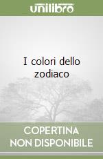 I colori dello zodiaco libro