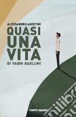 Quasi una vita di vaghi barlumi