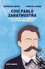 Così parlò Zarathustra. La via mitica occidentale al Divino Immanente