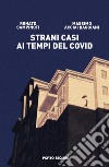 Strani casi al tempo del Covid libro