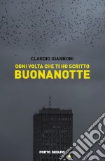 Ogni volta che ti ho scritto buonanotte libro