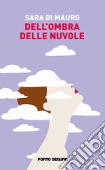 Dell'ombra delle nuvole libro