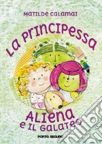 La principessa aliena e il galateo. Ediz. italiana e inglese libro