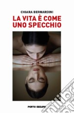 La vita è come uno specchio libro