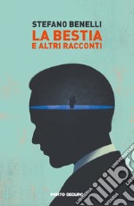 La bestia e altri racconti libro