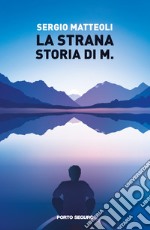 La strana storia di M.