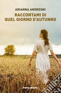 Raccontami di quel giorno d'autunno libro