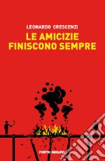 Le amicizie finiscono sempre libro