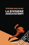 La divisione aggiustatempi libro