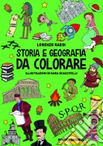 Storia e geografia da colorare. Ediz. illustrata libro