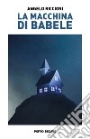 La macchina di Babele libro