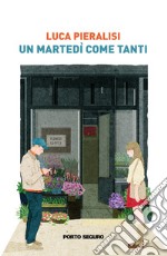 Un martedì come tanti libro