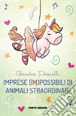 Imprese (im)possibili di animali straordinari libro