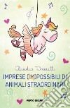 Imprese (im)possibili di animali straordinari libro