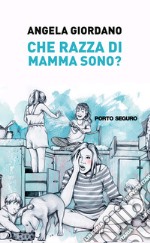 Che razza di mamma sono? libro