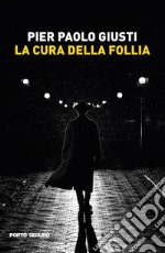 La cura della follia libro