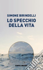 Lo specchio della vita libro