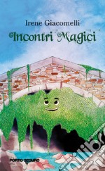 Incontri magici. Villa Sermolli e Villa Bellavista libro