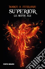 Superior. Le sette ali libro