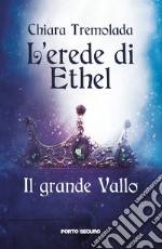 L'erede di Ethel. Il grande Vallo