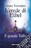 L'erede di Ethel. Il grande Vallo libro