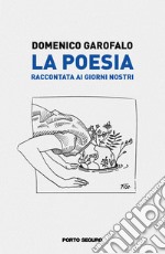 La poesia raccontata ai giorni nostri libro