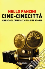 Cine-cinecittà: aneddoti, curiosità e buffe storie