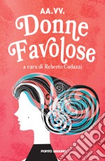 Donne favolose libro