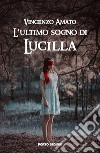 L'ultimo sogno di Lucilla libro