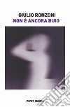 Non è ancora buio libro