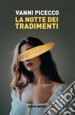 La notte dei tradimenti libro