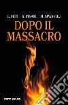 Dopo il massacro libro di Miti Giuseppe Pisani Stefano Sparvoli Marco