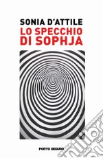 Lo specchio di Sophja libro