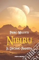 Nibiru. Il decimo pianeta